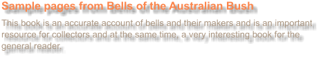Sample pages from Bells of the Australian Bush  This book is an accurate account of bells and their makers and is an important resource for collectors and at the same time, a very interesting book for the general reader.